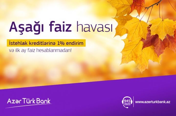 Azər Türk Bank “Aşağı Faiz Havası” kampaniyasına başladı