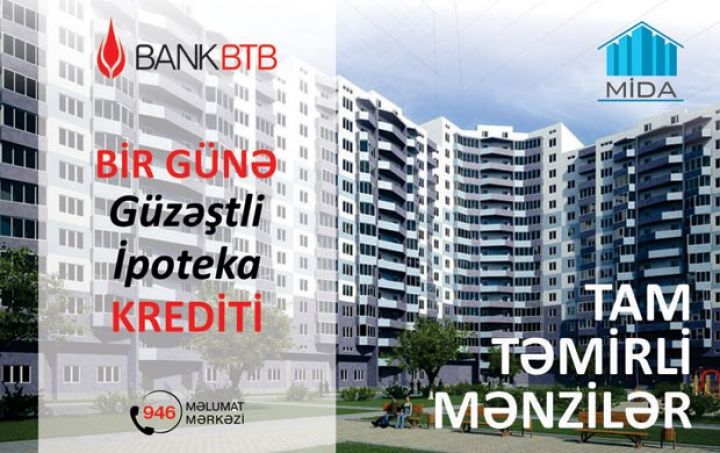 Bank “BTB”,  “Mida” xətti ilə güzəştli ipoteka kreditini 1 günə rəsmiləşdirir