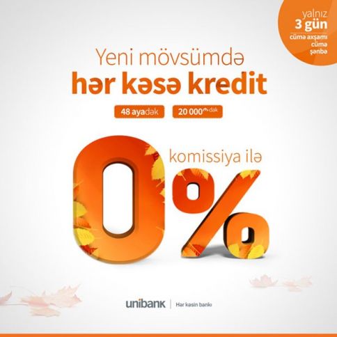 Unibank-dan hər kəs üçün KOMİSSİYASIZ kredit kampaniyası 