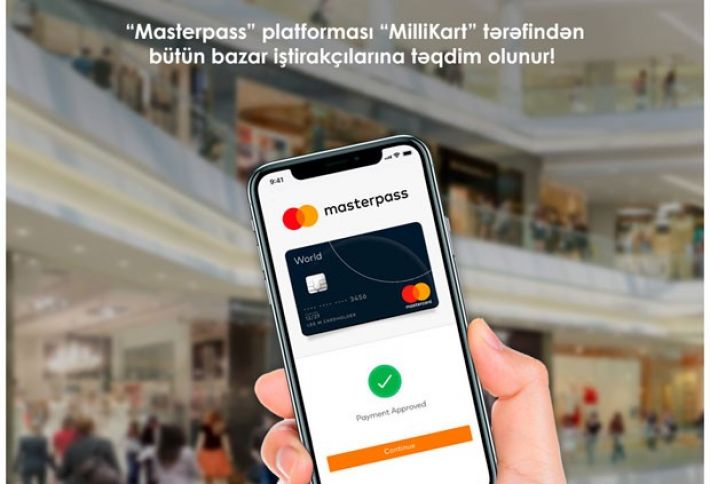 Yenilik: Artıq “Masterpass” platforması “MilliKart” tərəfindən bütün bazar iştirakçılarına təqdim olunur!