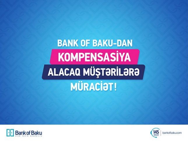 Bank of Baku-dan kompensasiya alacaq müştərilərin diqqətinə! 