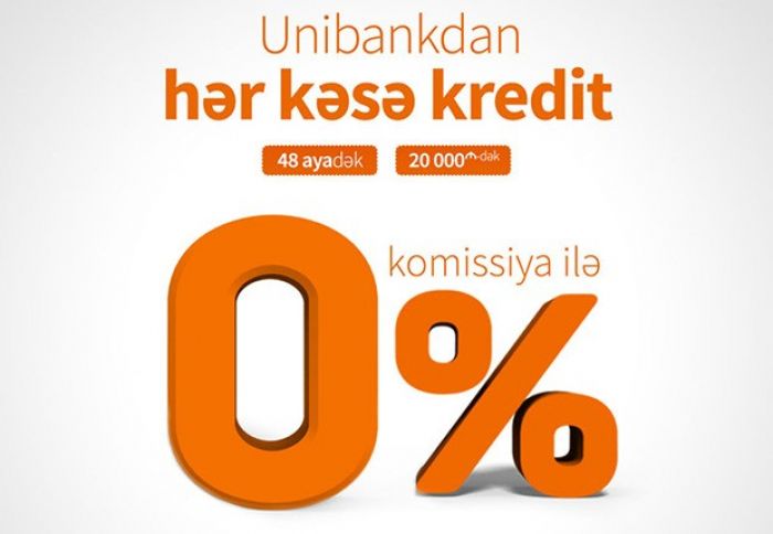 Unibank hər kəs üçün 0% komissiyalı kredit aksiyası keçirir