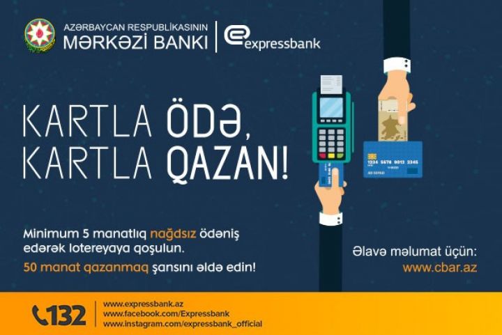 Expressbank-ın plastik kartları ilə “Kartla ödə, kartla qazan” lotereyasına qoşulun!