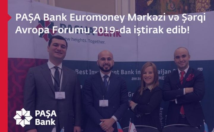 PAŞA Bank Euromoney Mərkəzi və Şərqi Avropa Forumunda iştirak edib