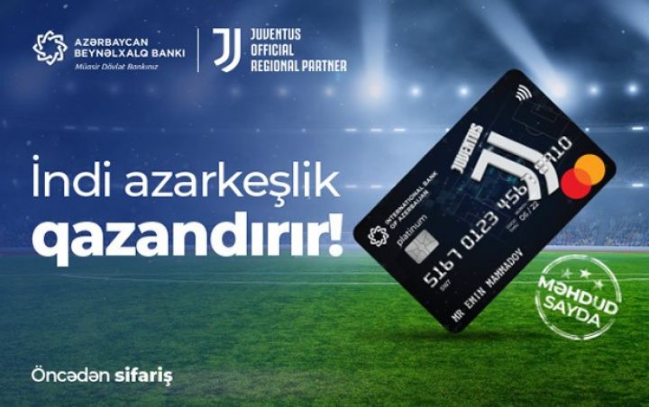 Beynəlxalq Bankdan yeni kart məhsulu: “Yuventus” co-brand kartı!  