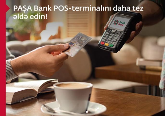 PAŞA Bank POS-terminalını daha tez əldə edin!