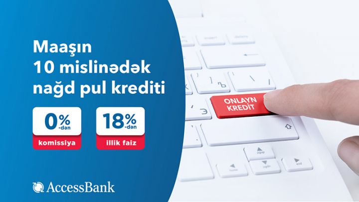 “AccesssBank”dan maaşın 10 mislinədək kredit!