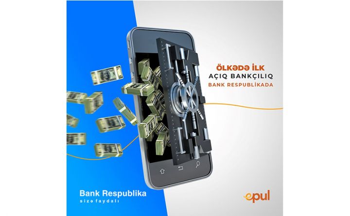 Bank Respublika müştəriləri öz hesablarını EPUL platformasında izləyə biləcək