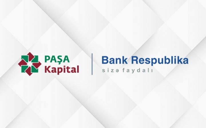 “PAŞA Kapital” “Bank Respublika”nın 10 milyon manatlıq istiqrazlarının yerləşdirilməsini həyata keçirəcək