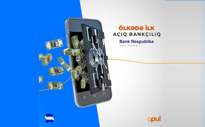 Bank Respublika müştəriləri öz hesablarını EPUL platformasında izləyə biləcək - AZƏRBAYCANDA BİR İLK