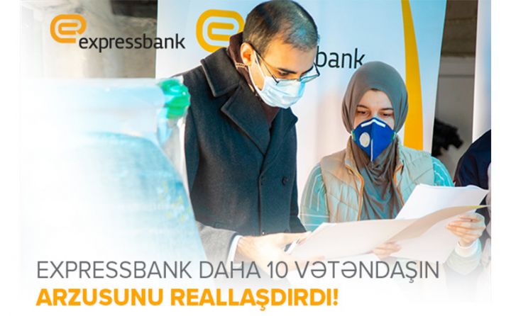 Expressbank daha 10 vətəndaşın arzusunu reallaşdırdı!