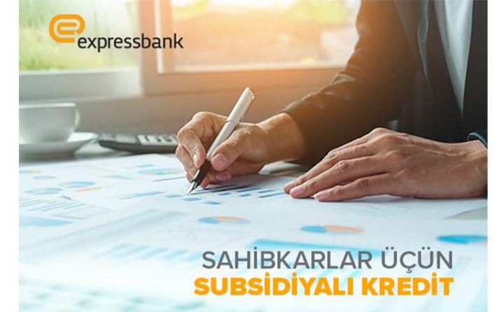 Expressbank iş adamlarına subsidiyalı kreditlər təqdim edir - CƏMİ 7,5%
