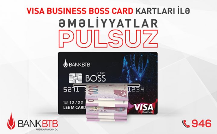 Bank BTB-nin Visa Business Boss Card kartları ilə pulsuz nağdlaşdırma imkanı