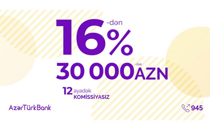 Azər Türk Bank yeni kredit kampaniyasına başlayır