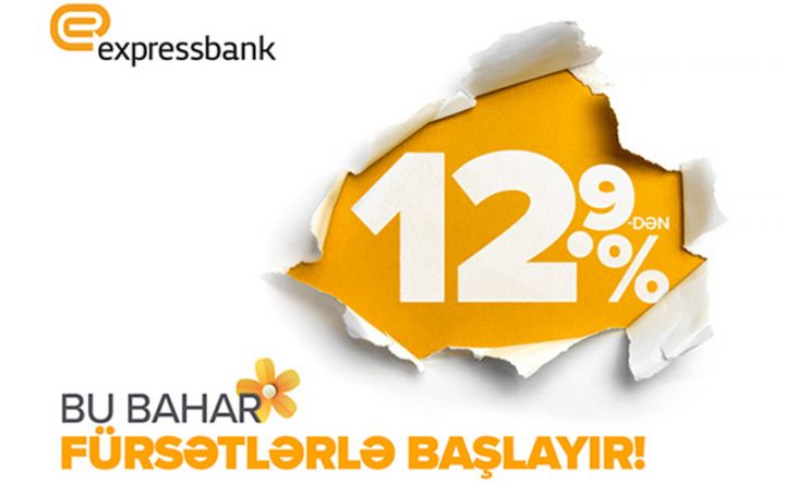 “Expressbank”-la bahar fürsətlərlə başlayır!