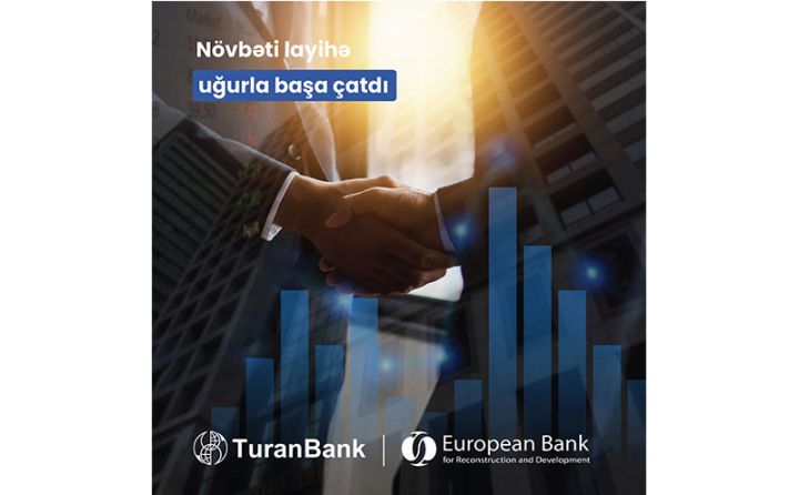 TuranBank-ın Avropa Yenidənqurma və İnkişaf Bankı ilə texniki yardım layihəsi başa çatdı