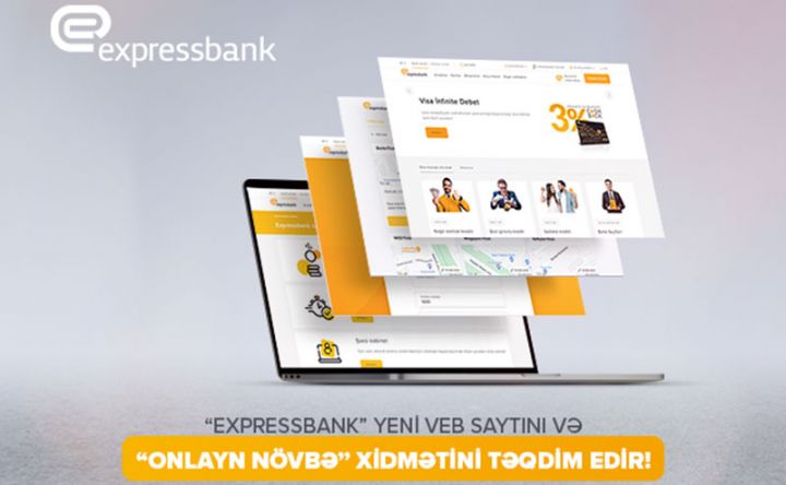 “Expressbank” yeni VEB saytını və “ONLAYN NÖVBƏ” xidmətini təqdim edir!