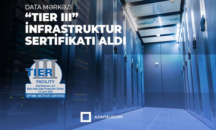 Data Mərkəz “TİER III” infrastruktur sertifikatı aldı