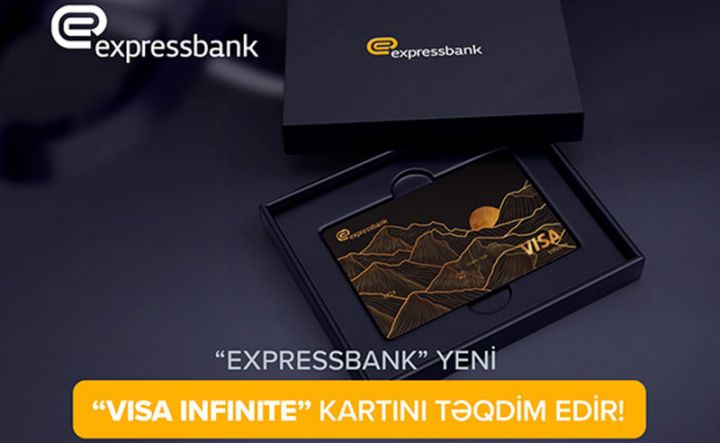“Expressbank” yeni “VISA Infinite” kartlarını təqdim edir