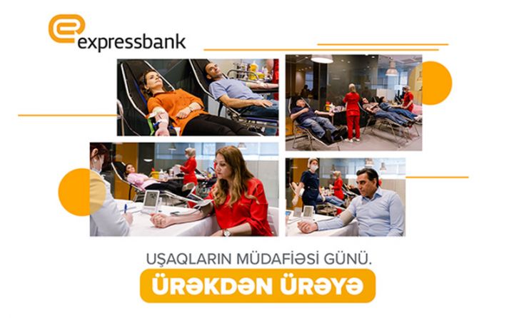 “Expressbank” Uşaqların Beynəlxalq Müdafiəsi Gününə həsr edilmiş qanvermə aksiyası keçirib