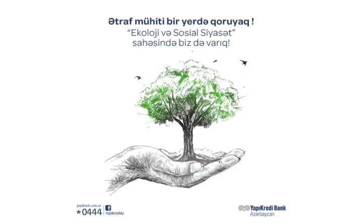 “Yapı Kredi Bank Azərbaycan” Ekoloji və Sosial Siyasət normalarının tətbiqinə başlayıb