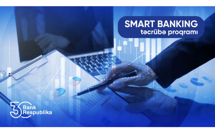 Bank Respublika “Smart Banking” təcrübə proqramına start verir