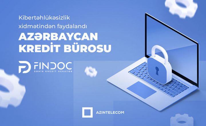 Azərbaycan Kredit Bürosu “AzInTelecom”un Kibertəhlükəsizlik xidmətindən faydalandııb
