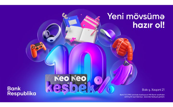 NeoKart ilə 10% Keşbek qazanaraq "Yeni mövsümə hazır ol"!