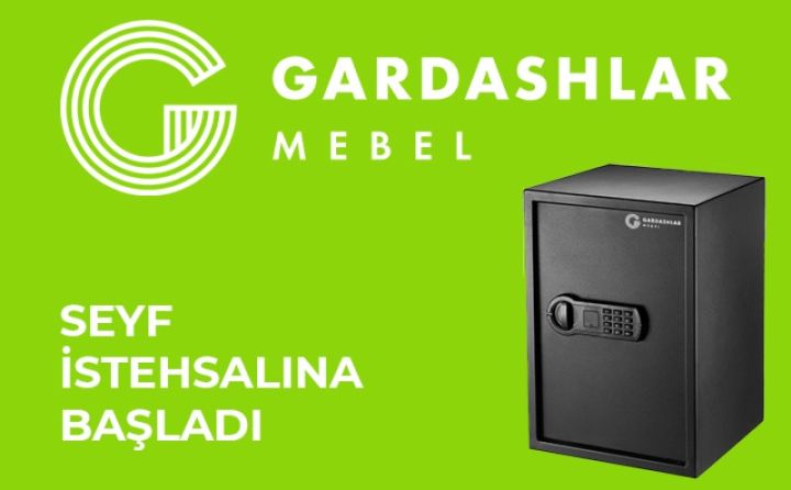 “Gardashlar Mebel” şirkəti kütləvi odadavamlı seyf istehsalına başladı - FOTOLAR