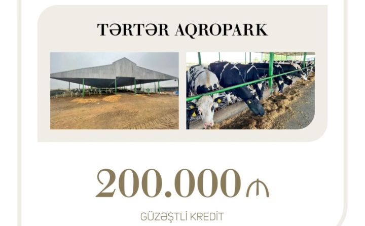 "Tərtər Aqropark"a 200 min manat güzəştli kredit verilib