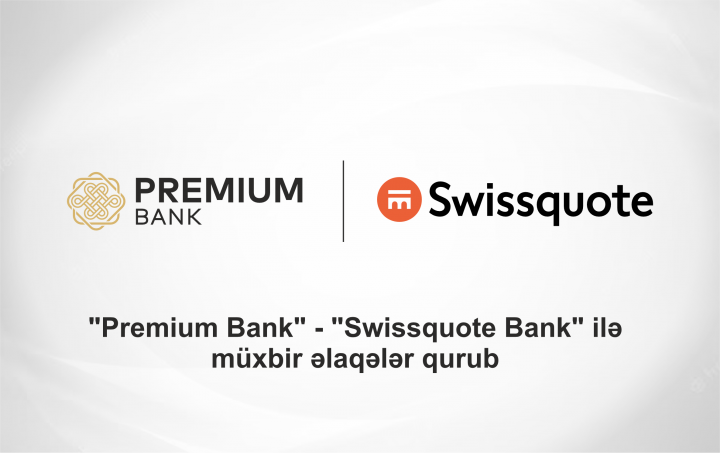 "Premium Bank" - "Swissquote Bank" ilə müxbir əlaqələr qurub