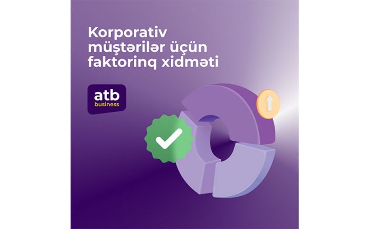 Azər Türk Bankdan sahibkarlar üçün "Faktorinq" kredit xətti