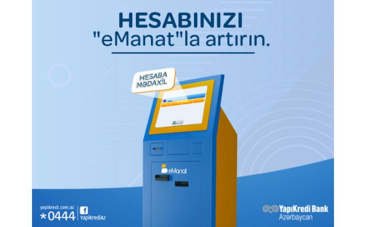 “Yapı Kredi Bank Azərbaycan” “eManat” ilə hesaba mədaxil xidmətini təqdim edir!