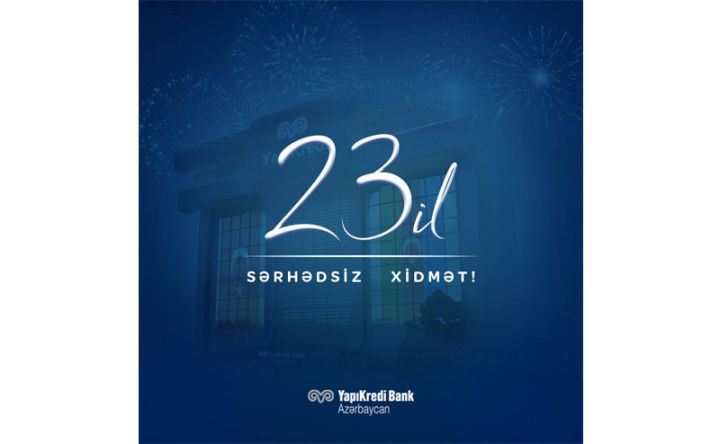 “Yapı Kredi Bank Azərbaycan” 23 yaşını qeyd edir!