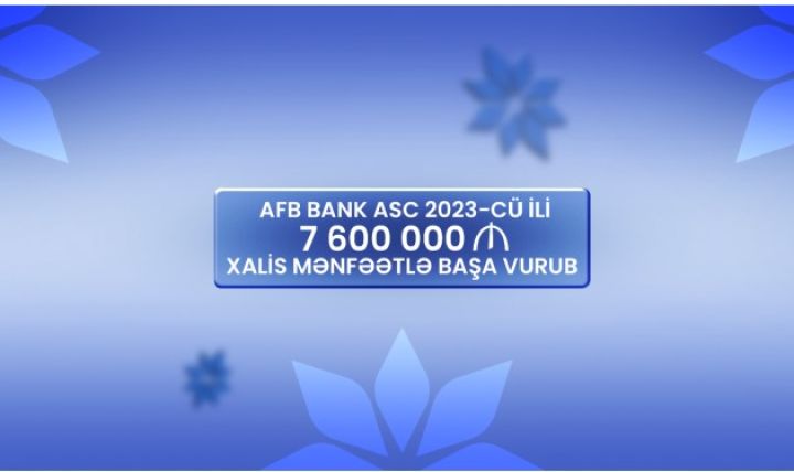 "AFB Bank"-ın 2023-cü ildə aktivləri 17% artıb
