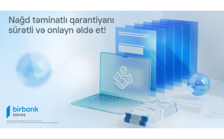 Birbank Biznes yeni “Nağd təminatlı qarantiya” məhsulunu təqdim edir