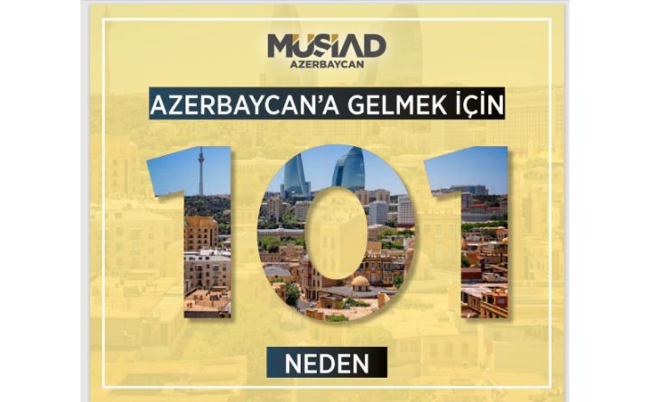 Türkiyənin iş adamlarına "Azərbaycana gəlmək üçün 101 səbəb" təqdimatı paylanacaq