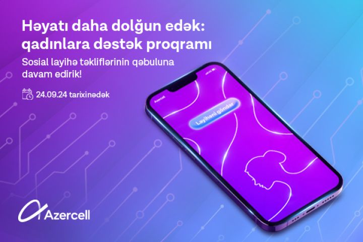 Azercell-in “Həyatı daha dolğun edirik: qadınlara dəstək proqramı” çərçivəsində sosial layihə qəbulu davam edir