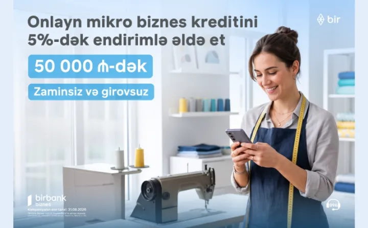 Birbank Biznes-dən mikro biznes kreditinə 5%-dək endirim ®