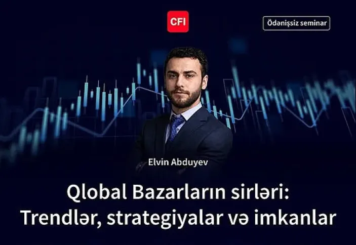 Ödənişsiz seminarda qlobal maliyyə bazarları ilə praktik şəkildə tanış olun ®
