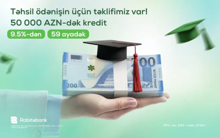 Rabitəbankdan təhsil işçilərinə 9,5%-dən başlayan faizlə 50 000 AZN-dək NAĞD PUL KREDİTİ