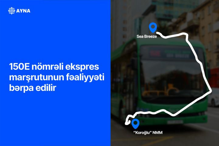 “Koroğlu” NMM-i Sea Breeze ilə əlaqələndirən ekspres marşrutu fəaliyyətə başlayır