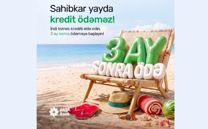 PAŞA Bank biznes kreditləri üzrə yeni kampaniyaya start verir