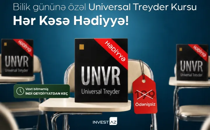 Bilik Gününə özəl HƏDİYYƏ: InvestAZ Universal Treyder kursunu ödənişsiz təqdim edir ®