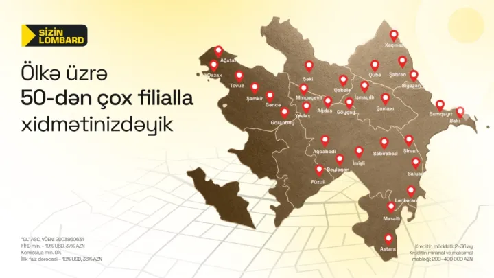 “Sizin Lombard”- 50-dən çox filialı ilə müştərilərinə daha yaxın